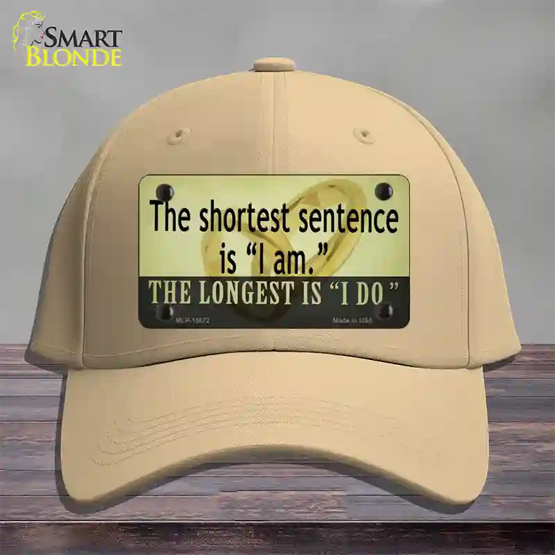 Longest Sentence I Do Novelty License Plate Hat Tag Cotton / Khaki