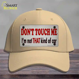 Dont Touch Me Novelty License Plate Hat Tag Cotton / Khaki