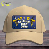 Lift It Fat Chicks Cant Jump Novelty License Plate Hat Tag Cotton / Khaki