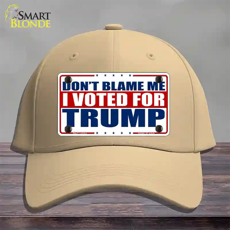 Dont Blame Me I Voted Trump Novelty License Plate Hat Cotton / Khaki