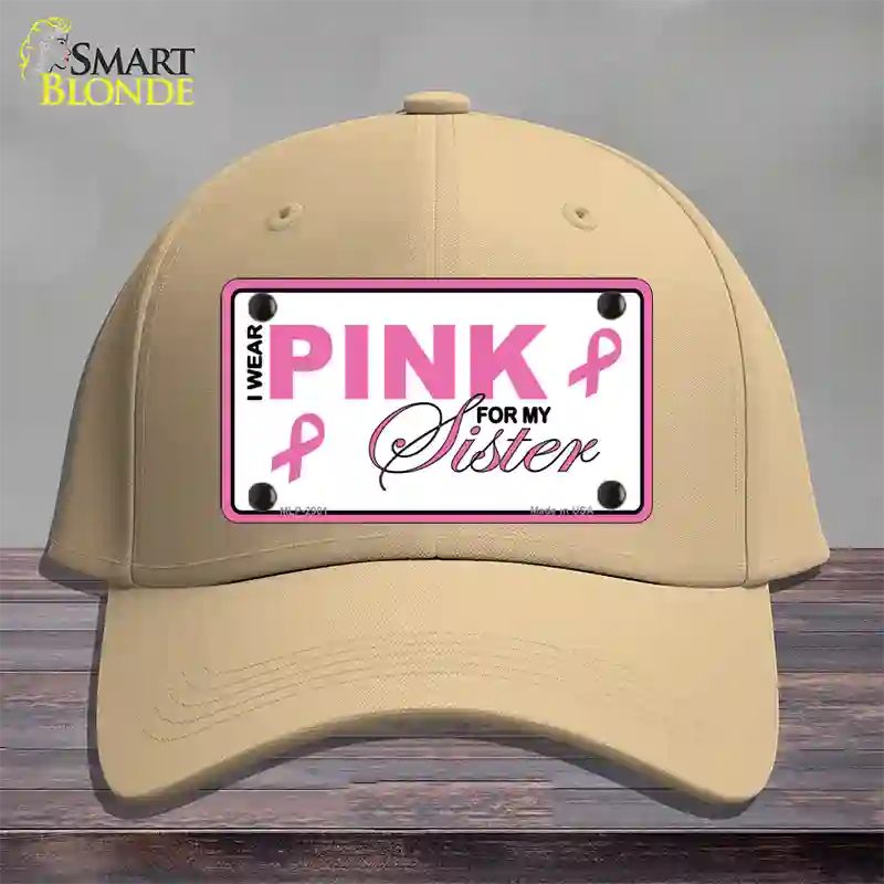 Pink For My Sister Novelty License Plate Hat Sign Cotton / Khaki