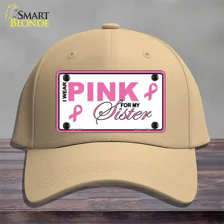 Pink For My Sister Novelty License Plate Hat Sign Cotton / Khaki