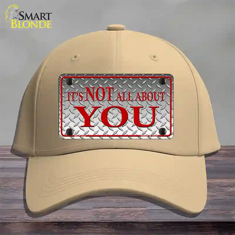 Its Not All About You Novelty License Plate Hat Cotton / Khaki