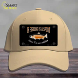 If Fishing Is A Sport Novelty License Plate Hat Cotton / Khaki