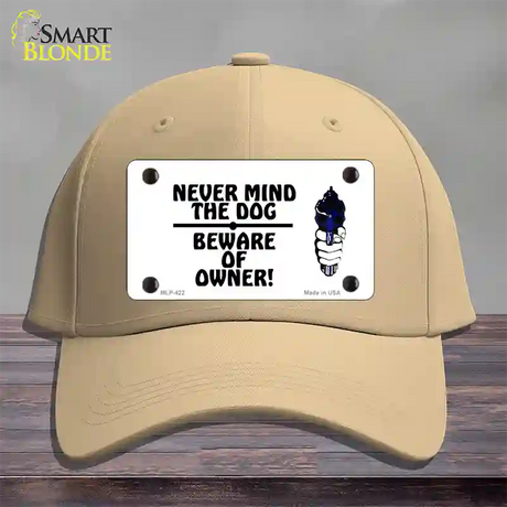 Never Mind Dog Beware Owner Novelty License Plate Hat Cotton / Khaki