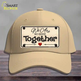 We Are So Good Together Novelty License Plate Hat Cotton / Khaki