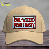 Evil Wicked Mean & Nasty Novelty License Plate Hat Cotton / Khaki