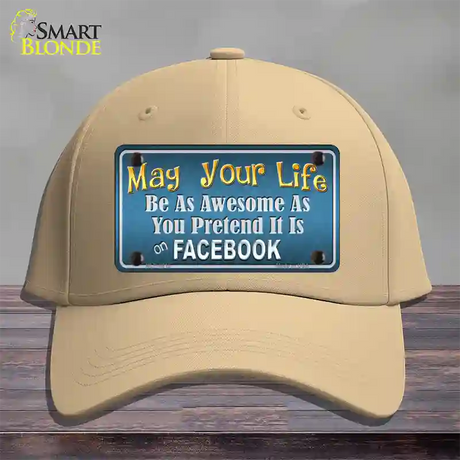 May Your Life Be Awesome Novelty License Plate Hat Cotton / Khaki