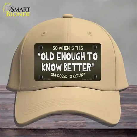 Old Enough Know Better Novelty License Plate Hat Cotton / Khaki