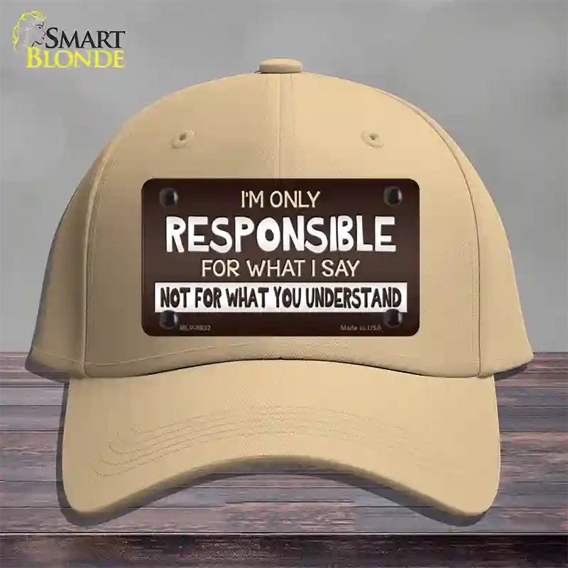 Responsible For What I Say Novelty License Plate Hat Cotton / Khaki