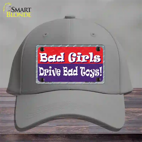 Bad Girls Drive Bad Toys Novelty License Plate Hat Cotton / Gray