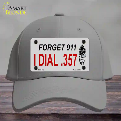 Forget 911 I Dial .357 Novelty License Plate Hat Cotton / Gray