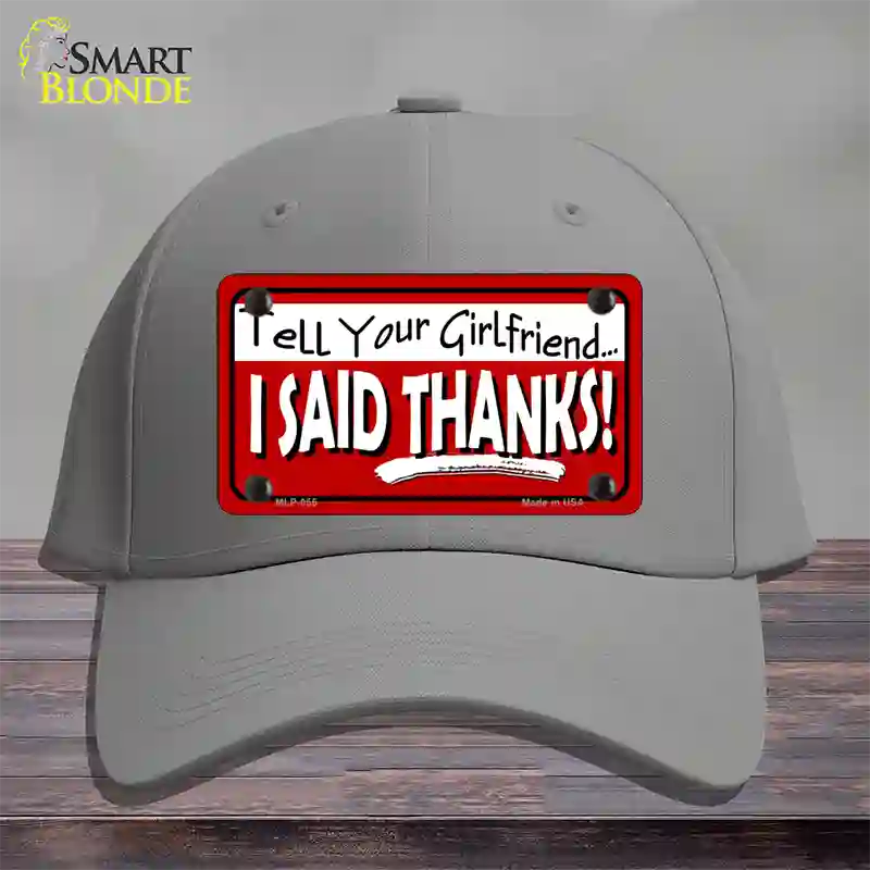 Tell Your Girlfriend Thanks Novelty License Plate Hat Cotton / Gray