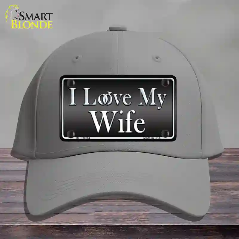 I Love My Wife Novelty License Plate Hat Cotton / Gray