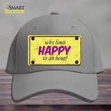 Why Limit HAPPY To An Hour Novelty License Plate Hat Cotton / Gray