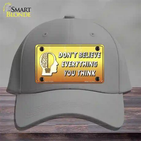 Dont Believe Everything You Think Novelty License Plate Hat Cotton / Gray