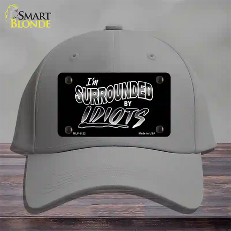 Im Surrounded By Idiots Novelty License Plate Hat Cotton / Gray