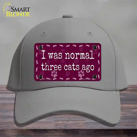 I Was Normal Three Cats Ago Novelty License Plate Hat Cotton / Gray