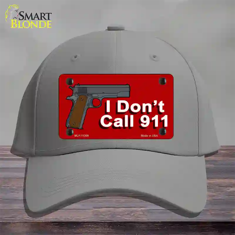 I Dont Call 911 Novelty License Plate Hat Cotton / Gray