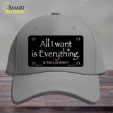 All I Want Is Everything Novelty License Plate Hat Cotton / Gray