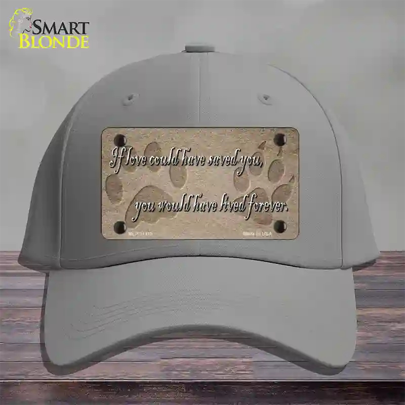 If Love Could Have Saved You Novelty License Plate Hat Cotton / Gray