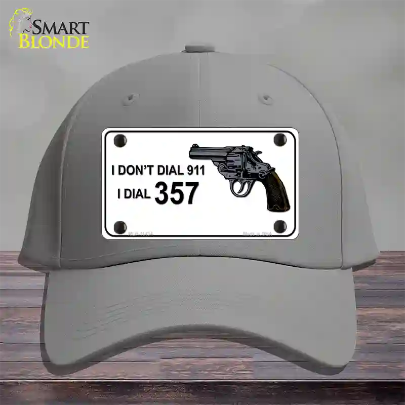 I Dont Dial 911 I Dial 357 Novelty License Plate Hat Cotton / Gray