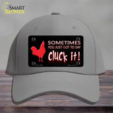 Sometimes You Just Got To Say Cluck It Novelty License Plate Hat Cotton / Gray