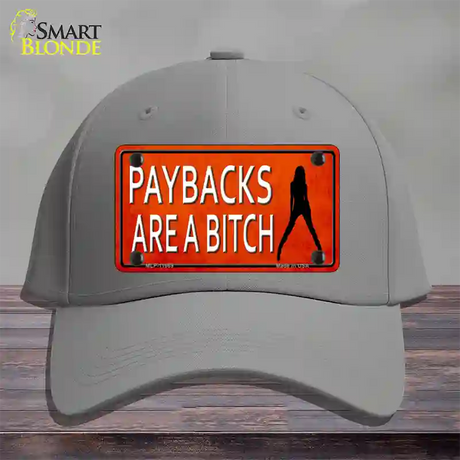 Paybacks Are A Bitch Novelty License Plate Hat Cotton / Gray