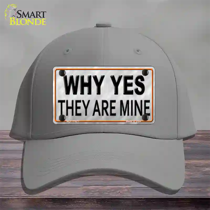 Why Yes They Are Mine Novelty License Plate Hat Cotton / Gray