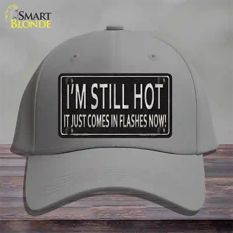 I Am Still Hot Novelty License Plate Hat Cotton / Gray