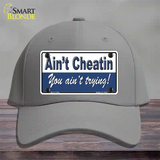 Aint Cheatin You Aint Trying Novelty License Plate Hat Cotton / Gray