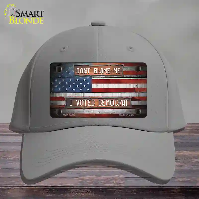 Dont Blame Me Voted Democrat Novelty License Plate Hat Cotton / Gray