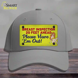 Breast Inspection Ahead Novelty License Plate Hat Tag Cotton / Gray