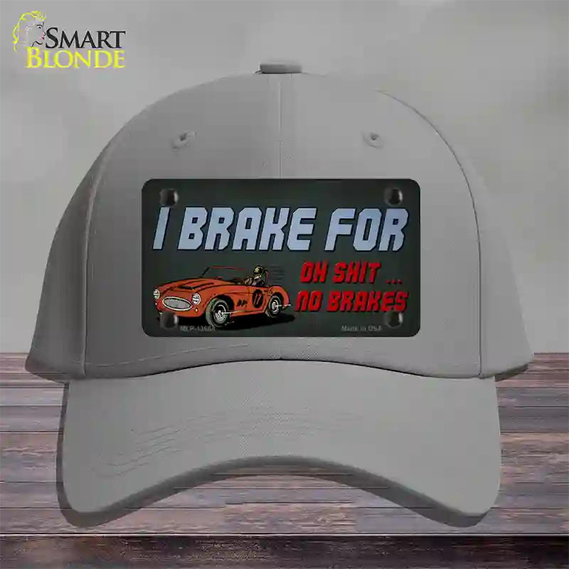 Oh Shit No Brakes Novelty License Plate Hat Tag Cotton / Gray