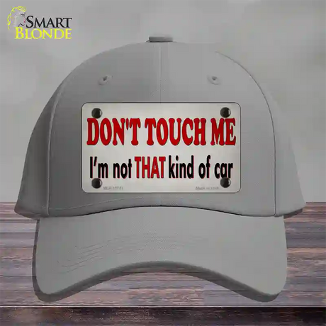 Dont Touch Me Novelty License Plate Hat Tag Cotton / Gray