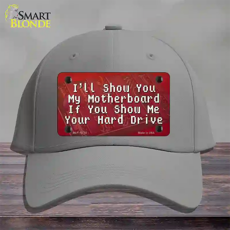 Show You My Motherboard Novelty License Plate Hat Tag Cotton / Gray