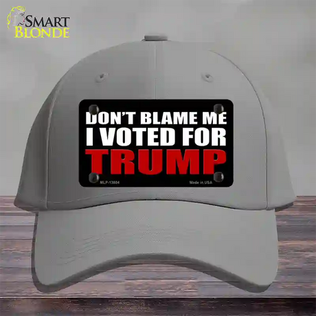 Dont Blame Me I Voted Trump Black Novelty License Plate Hat Cotton / Gray