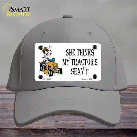 She Thinks My Tractors Sexy White Novelty License Plate Hat Cotton / Gray