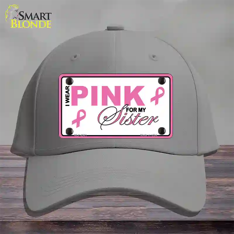 Pink For My Sister Novelty License Plate Hat Sign Cotton / Gray