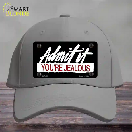 Admit It Your Jealous Novelty License Plate Hat Cotton / Gray