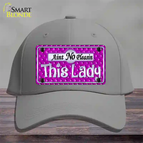 Aint No Pleasin This Lady Novelty License Plate Hat Cotton / Gray