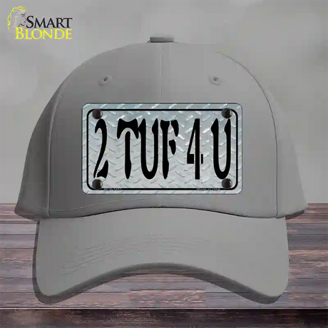 2 TUF 4 U Diamond Novelty License Plate Hat Cotton / Gray