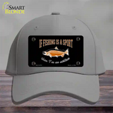 If Fishing Is A Sport Novelty License Plate Hat Cotton / Gray