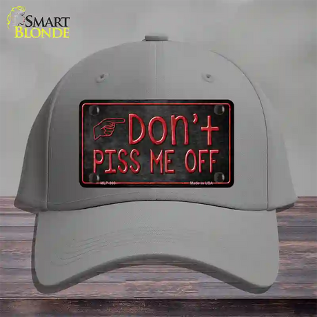 Dont Piss Me Off Novelty License Plate Hat Cotton / Gray