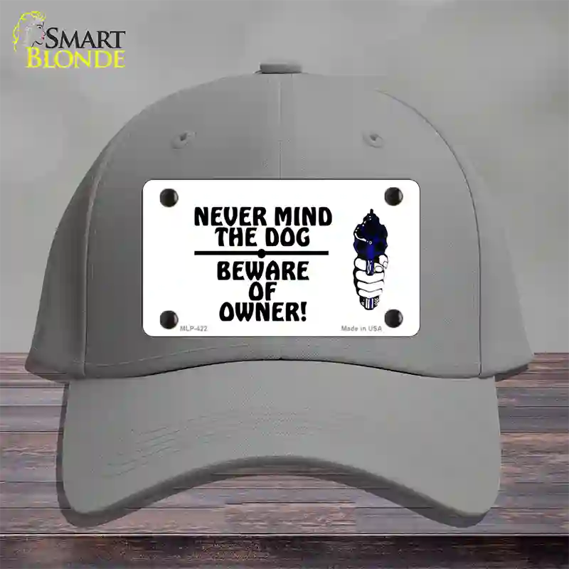 Never Mind Dog Beware Owner Novelty License Plate Hat Cotton / Gray