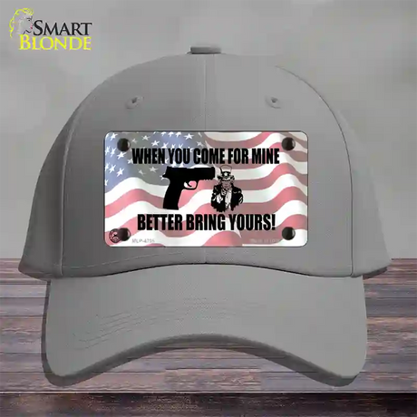 When You Come For Mine Novelty License Plate Hat Cotton / Gray