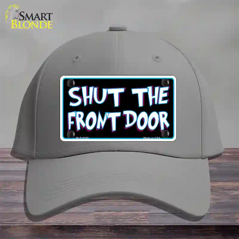 Shut The Front Door Novelty License Plate Hat Cotton / Gray