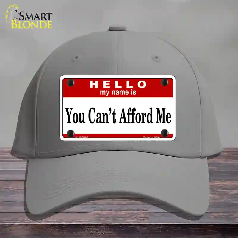 You Cant Afford Me Novelty License Plate Hat Cotton / Gray