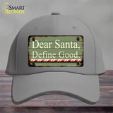 Dear Santa Define Good Novelty License Plate Hat Cotton / Gray