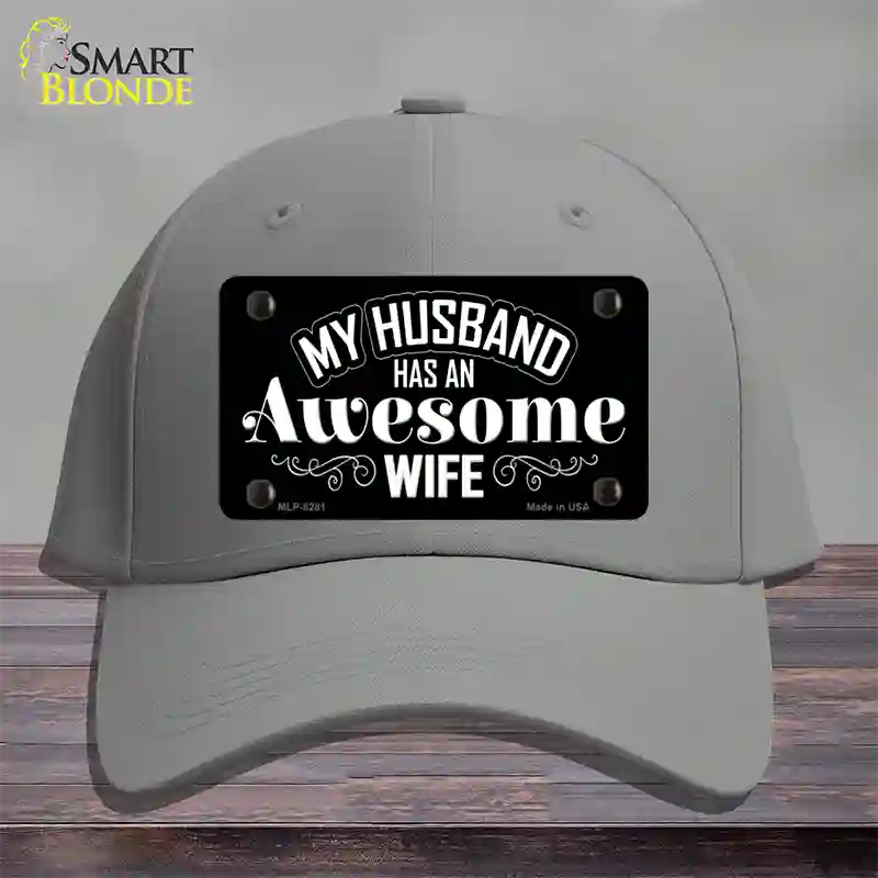 Husband Has Awesome Wife Novelty License Plate Hat Cotton / Gray